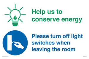 Help us to conserve energy - Turn off light switches when leaving the room
